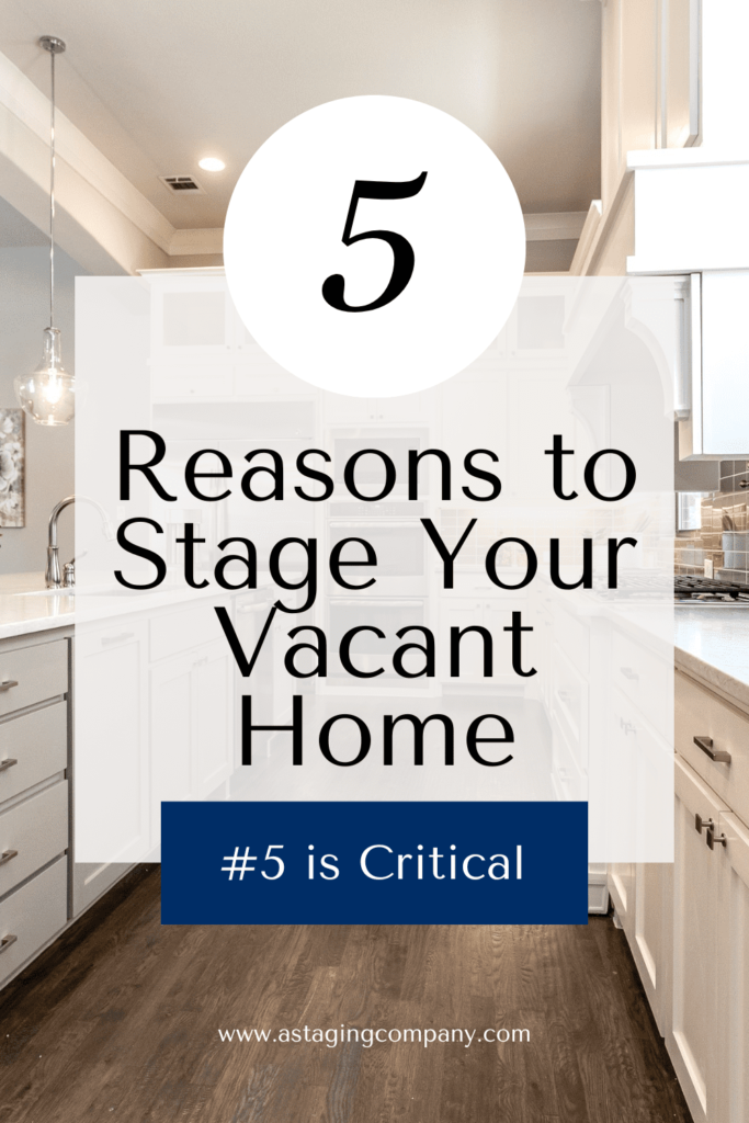 5 reasons to stage your vacant home
